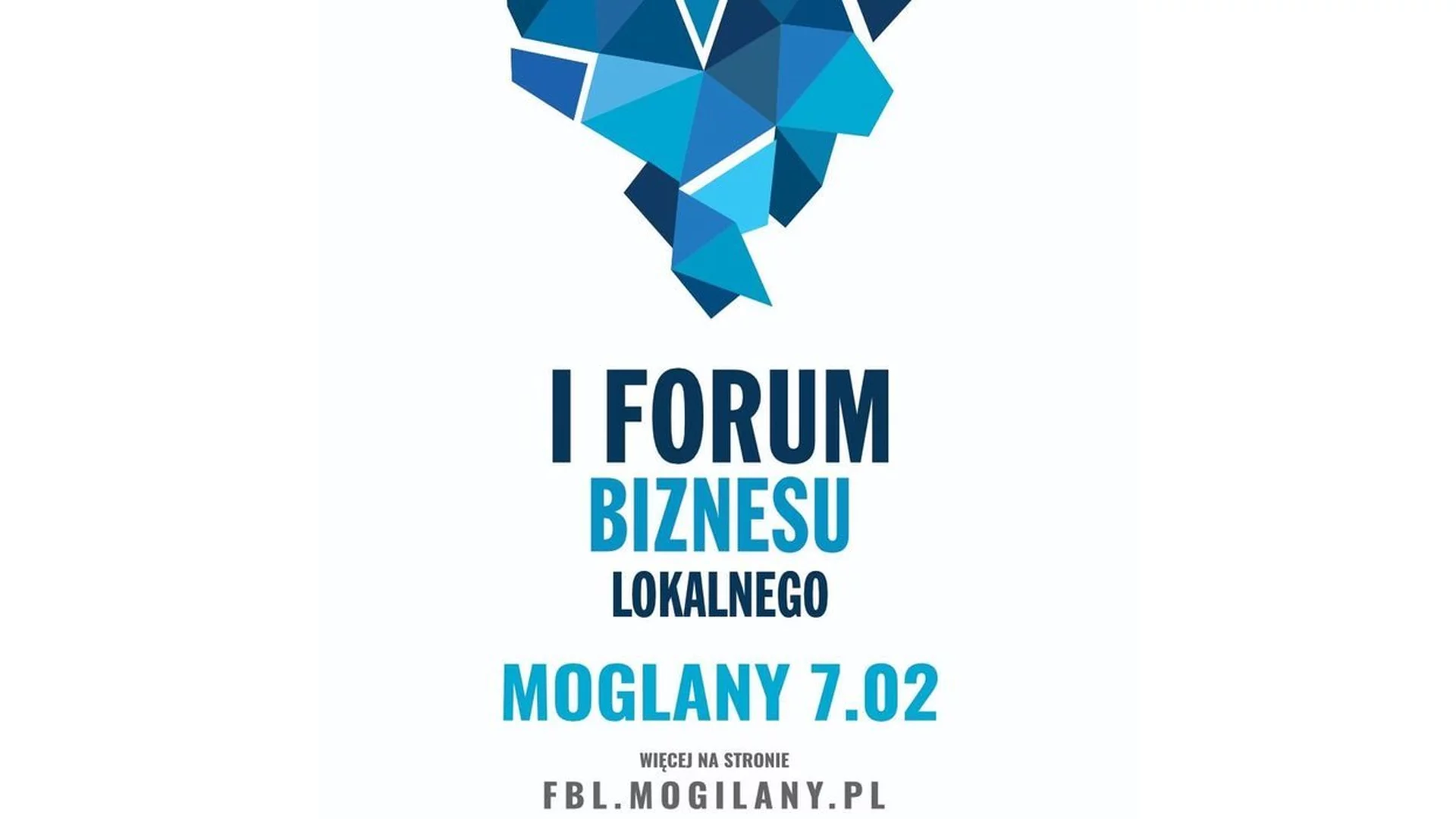 DZIĘKUJEMY ZA WZIĘCIE UDZIAŁU W I FORUM BIZNESU LOKALNEGO W MOGILANACH