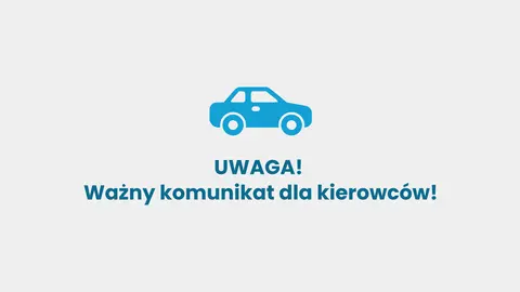 Ważny komunikat dla kierowców!