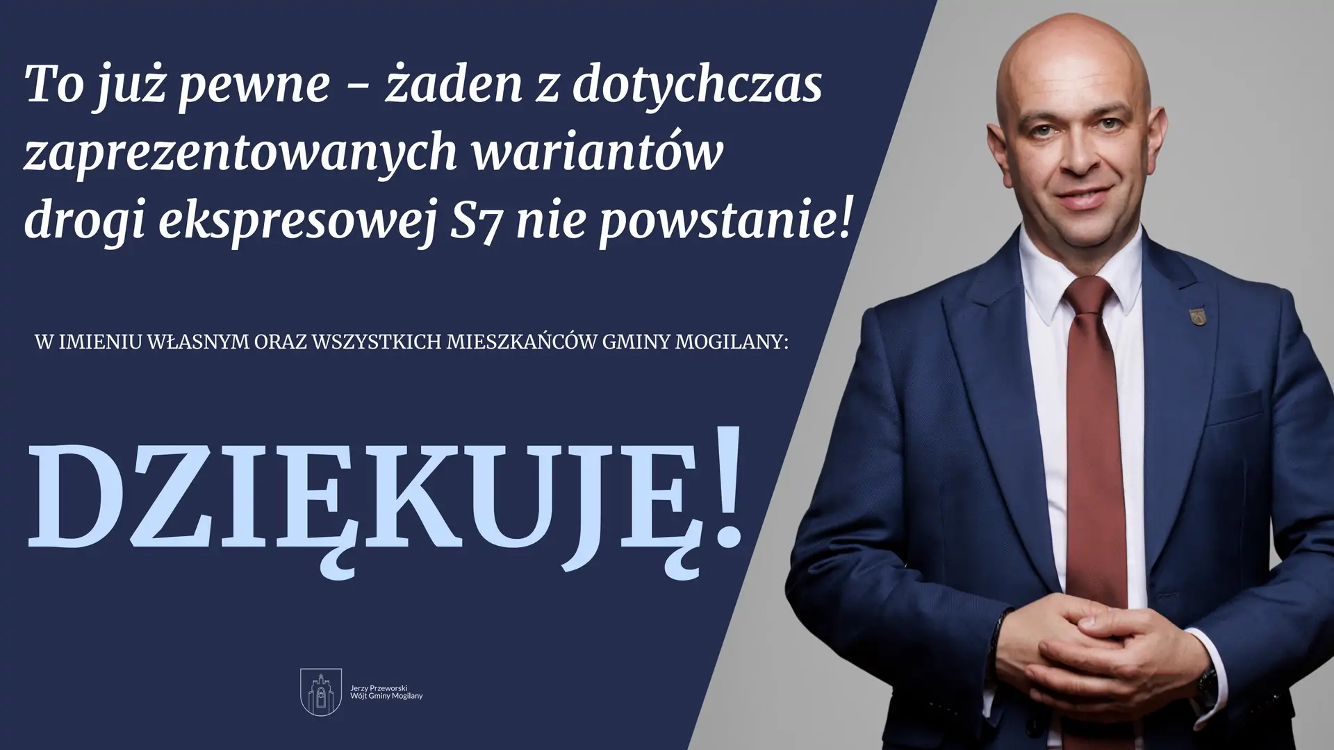 Grafika z sylwetką Wójta Gminy Mogilany oraz napisem: To już pewne - żadne z dotychczasowych wariantów drogi s7 nie powstanie! Dziękuję!